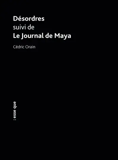 Désordres. Le journal de Maya Désordres. Le journal de Maya
