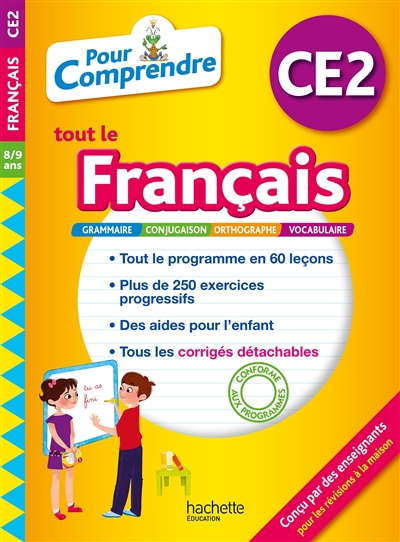 Pour comprendre tout le français CE2, 8-9 ans : grammaire, conjugaison, orthographe, vocabulaire
