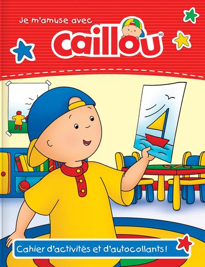 Je m'amuse avec Caillou : cahier d'activités et d'autocollants