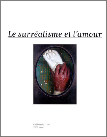 Le surréalisme et l'amour : exposition, Pavillon des arts, 6 mars-18 juin 1997