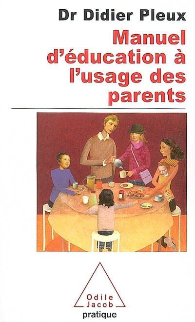 Manuel d'éducation à l'usage des parents d'aujourd'hui