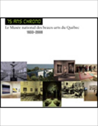75 ans chrono : Musée national des beaux-arts du Québec, 1933-2008