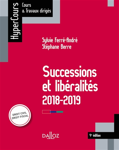 Successions et libéralités 2018-2019 : droit civil, droit fiscal