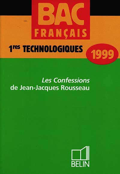 Bac français, 1res technologiques, 1999 : Les Confessions de Jean-Jacques Rousseau (livres I à IV)