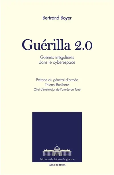 Guérilla 2.0 : guerres irrégulières dans le cyberespace