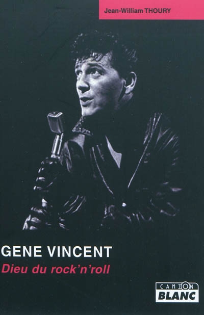 Gene Vincent : Dieu du rock'n'roll