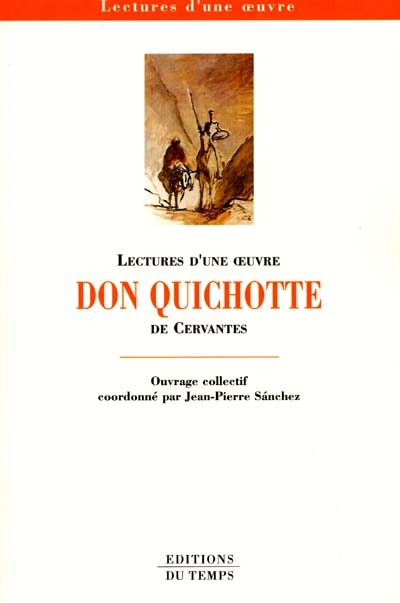 Don Quichotte : lectures d'une oeuvre de Cervantes