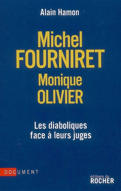 Michel Fourniret, Monique Olivier : les diaboliques face à leurs juges