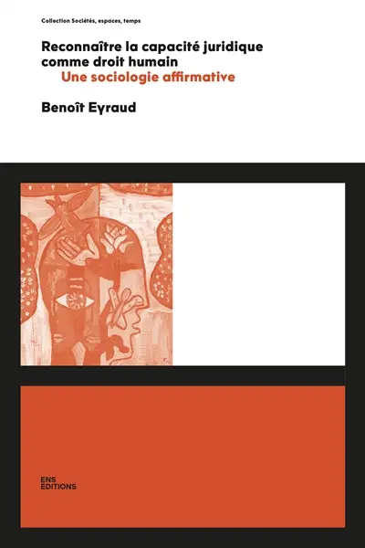 Reconnaître la capacité juridique comme droit humain : une sociologie affirmative