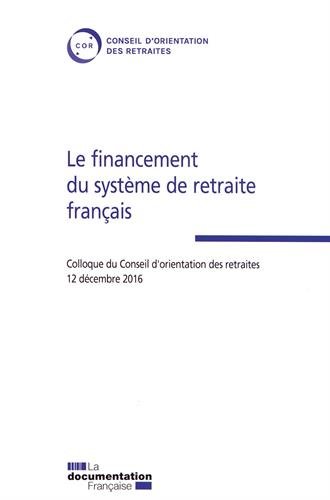 Le financement du système de retraite français : colloque du Conseil d'orientation des retraites, 12 décembre 2016