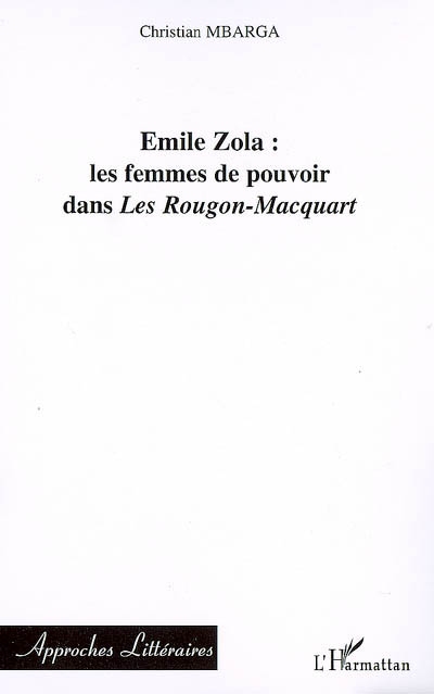 Emile Zola, les femmes de pouvoir dans Les Rougon-Macquart