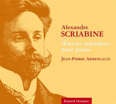 Alexandre Scriabine : OEuvres mystiques pour piano