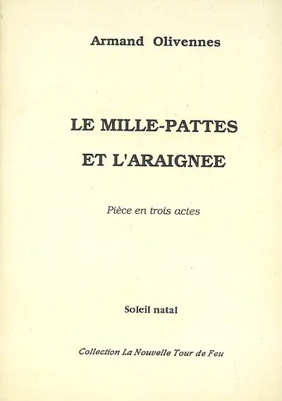 Le mille-pattes et l'araignée : pièce en trois actes