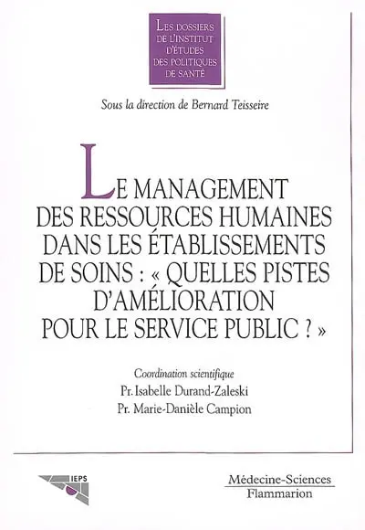 Le management des ressources humaines dans les établissements de soins : quelles pistes d'amélioration pour le service public ?