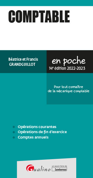 Comptable : pour tout connaître de la mécanique comptable : 2022-2023