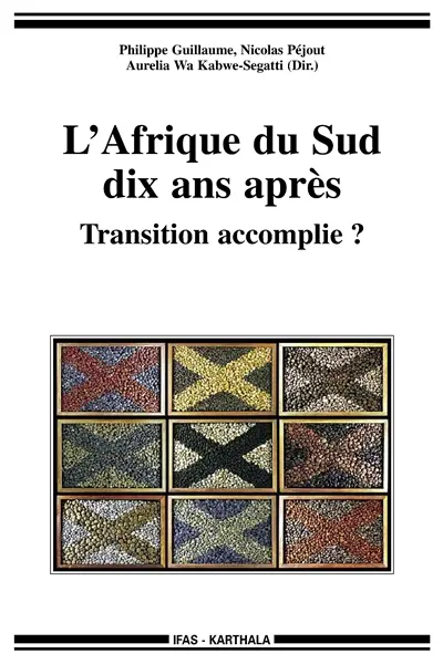 L'Afrique du Sud dix ans après : transition accomplie ?
