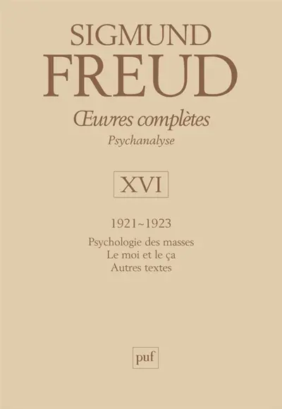 Oeuvres complètes : psychanalyse. Vol. 16. 1921-1923