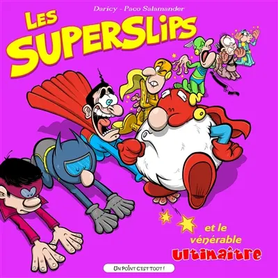 Les Superslips et le vénérable ultimaître
