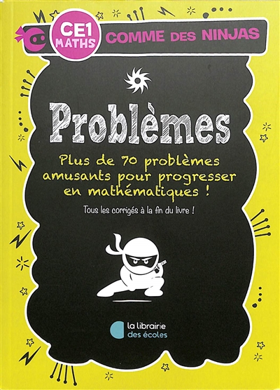 Problèmes CE1, maths : plus de 70 problèmes amusants pour progresser en mathématiques !