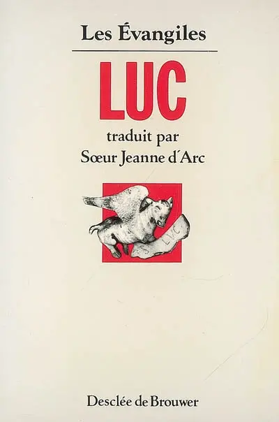 Les Evangiles. Evangile selon Luc