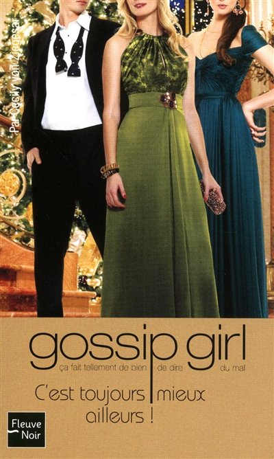 Gossip girl. Vol. 15. C'est toujours mieux ailleurs !