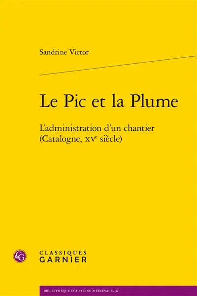 Le pic et la plume : l'administration d'un chantier (Catalogne, XVe siècle)