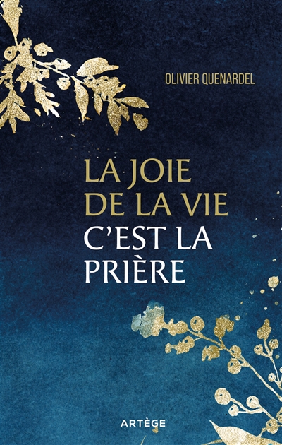 La joie de la vie, c'est la prière