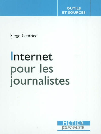 Internet pour les journalistes : outils et sources