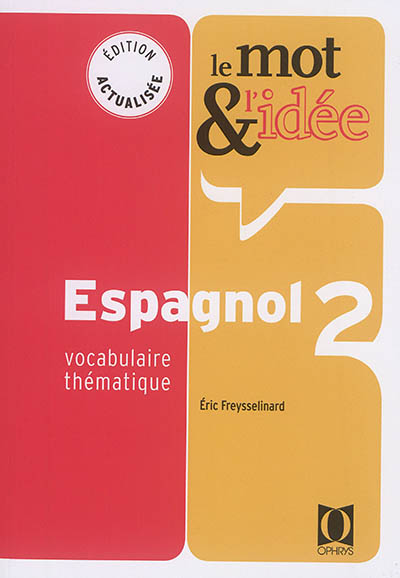 Le mot & l'idée, espagnol 2 : vocabulaire thématique