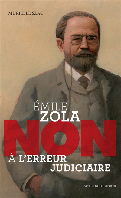 Emile Zola : non à l'erreur judiciaire