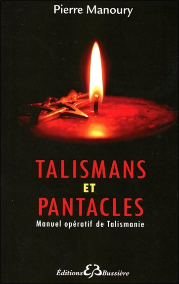 Talismans et pantacles : manuel opératif de talismanie