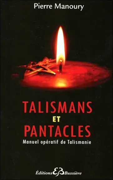 Talismans et pantacles : manuel opératif de talismanie