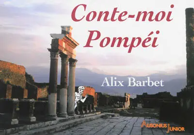 Conte-moi Pompéi