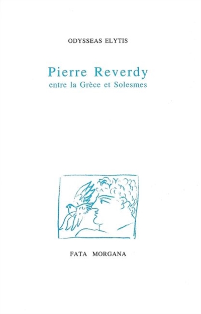 Pierre Reverdy, de la Grèce à Solesmes