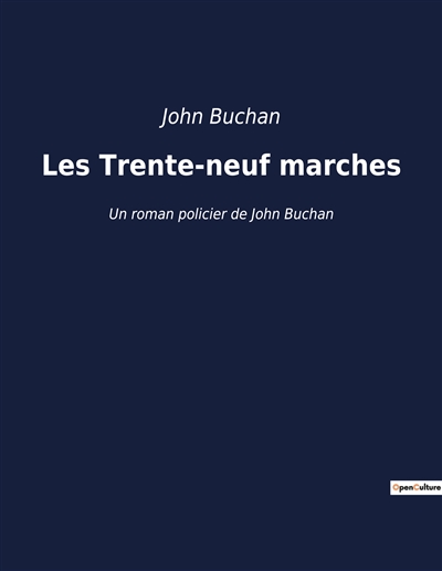 Les Trente-neuf marches : Un roman policier de John Buchan