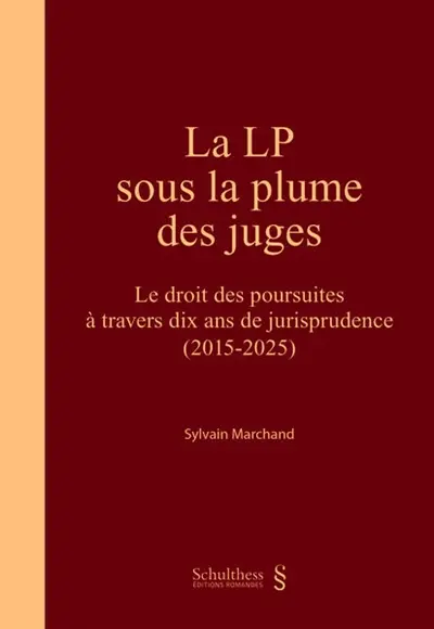 La LP sous la plume des juges : le droit des poursuites à travers dix ans de jurisprudence (2015-2025)