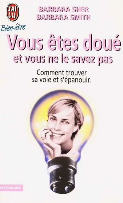 Vous êtes doué et vous ne le savez pas : comment trouver sa voie et s'épanouir