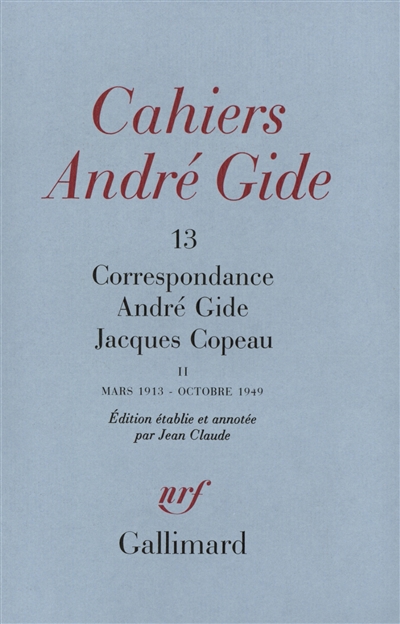 Cahiers André Gide, n° 13. Correspondance André Gide-Jacques Copeau : mars 1913-octobre 1949