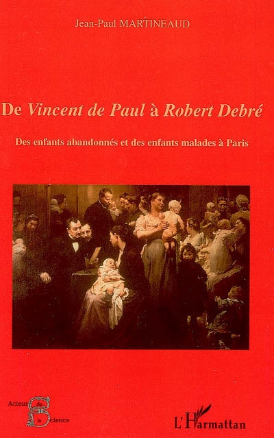De Vincent de Paul à Robert Debré : des enfants abandonnés et des enfants malades à Paris