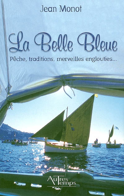 La Belle Bleue : pêche, traditions, merveilles englouties...