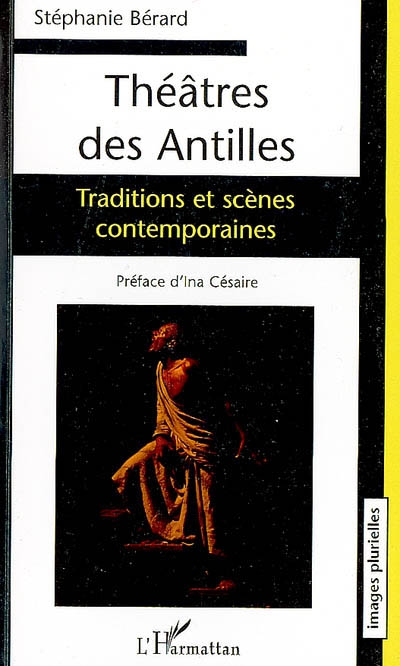 Théâtres des Antilles : traditions et scènes contemporaines