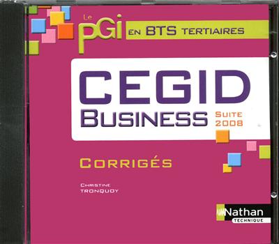 CEGID Business suite 2008 : le PGI en BTS tertiaires : corrigés