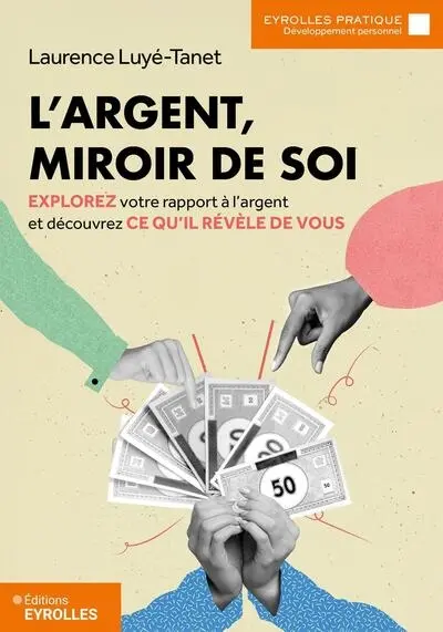 L'argent, miroir de soi : explorez votre rapport à l'argent et découvrez ce qu'il révèle de vous