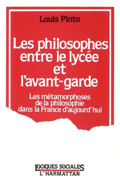 Les Philosophes entre le lycée et l'avant-garde : les métamorphoses de la philosophie dans la France d'aujourd'hui