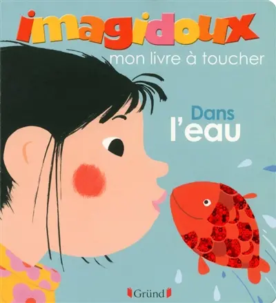 Dans l'eau : mon livre à toucher