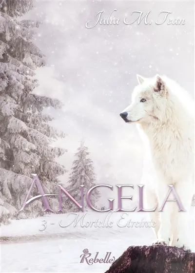 Angela. Vol. 3. Mortelle étreinte