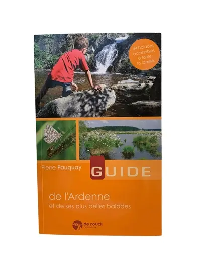Guide de l'Ardenne et ses plus belles balades : 34 balades accessibles à toute la famille