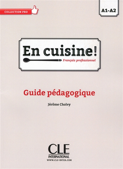 En cuisine ! français professionnel : A1-A2 : guide pédagogique