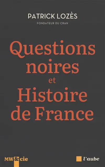 Questions noires et histoire de France : combattre le racisme anti-Noirs avec et pour l'ensemble des Français