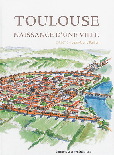 Toulouse : naissance d'une ville